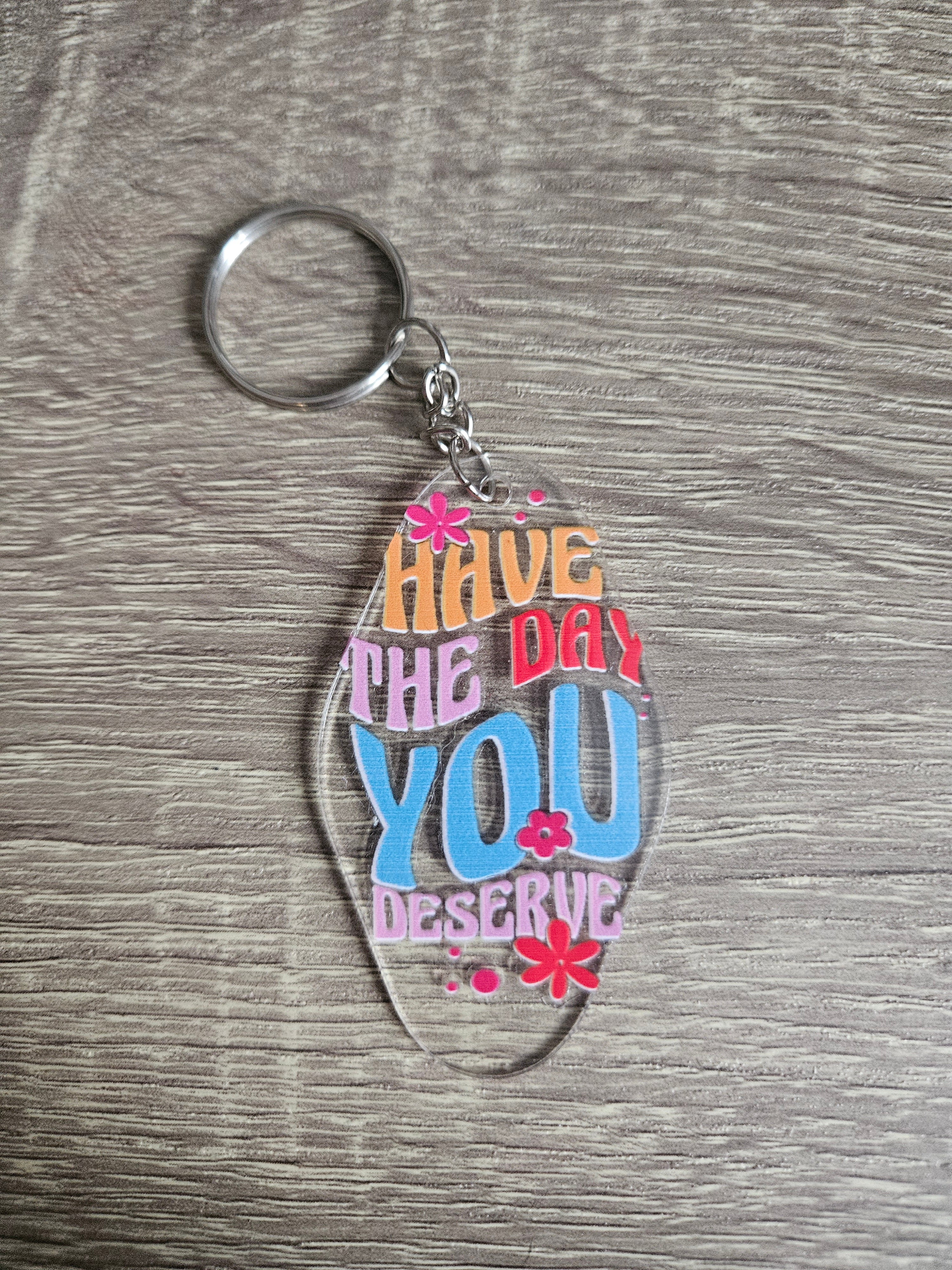 Have the day you deserve